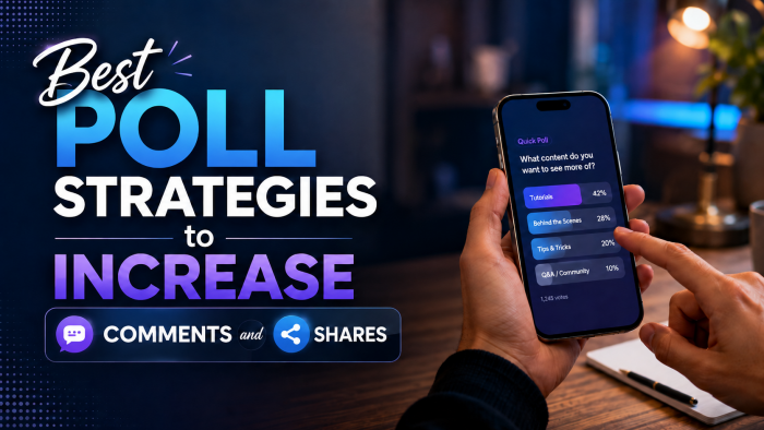 Best Poll Strategies to Increase Comments and Shares