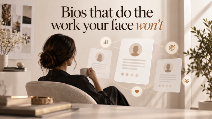 Bios that do the work your face won’t