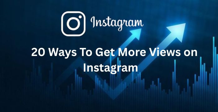 How to Get More Instagram Views: Easy Tips for 2025