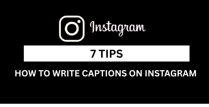 How to Write Instagram Captions : 7 Tips